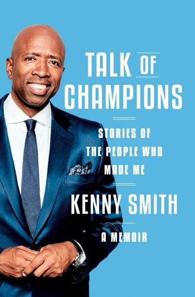 Cover for Kenny Smith · Talk of Champions : Stories of the People Who Made Me (Bog) (2023)