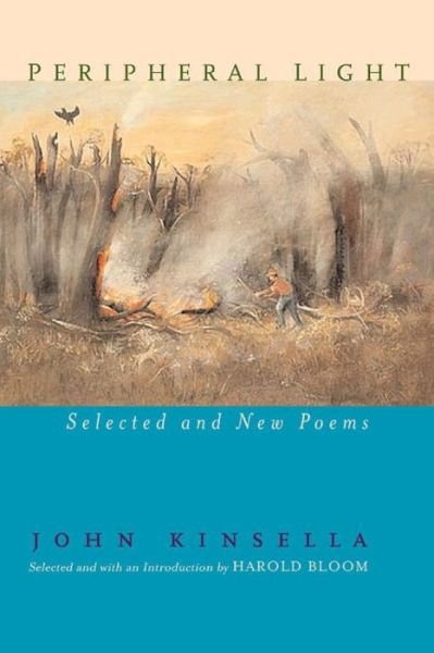 Peripheral Light: Selected and New Poems - John Kinsella - Bøger - WW Norton & Co - 9780393327052 - 13. september 2005