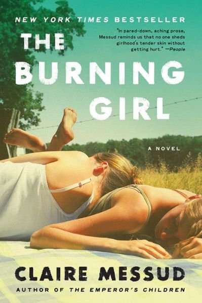 Cover for Claire Messud · The Burning Girl: A Novel (Paperback Bog) (2018)