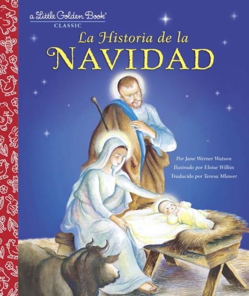 Cover for Jane Werner Watson · La Historia de la Navidad (The Story of Christmas Spanish Edition) - Little Golden Book (Gebundenes Buch) [The Story Of Christmas Spanish edition] (2016)