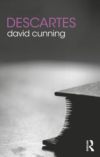 Cover for Cunning, David (University of Iowa, USA) · Descartes - The Routledge Philosophers (Paperback Book) (2023)