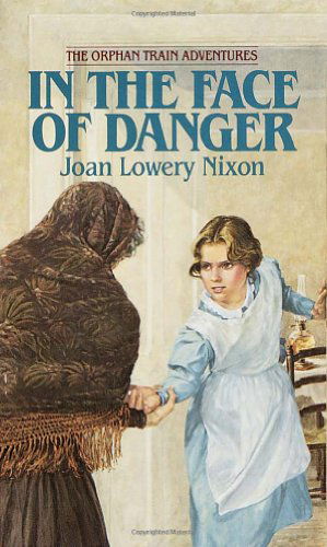 Cover for Joan Lowery Nixon · In the Face of Danger (Orphan Train Adventures) (Paperback Book) [Reprint edition] (1996)