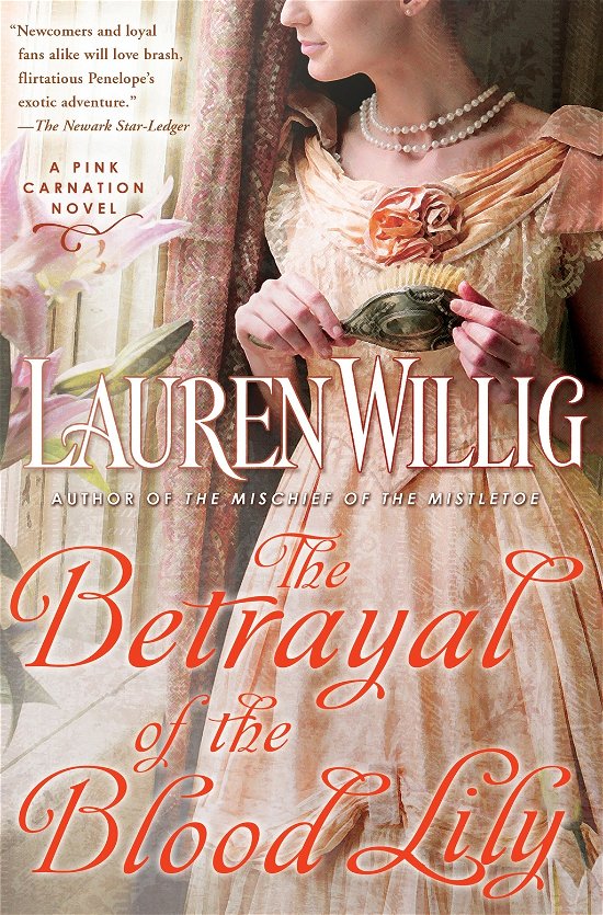 Cover for Lauren Willig · The Betrayal Of The Blood Lily: A Pink Carnation Novel (Paperback Book) (2011)