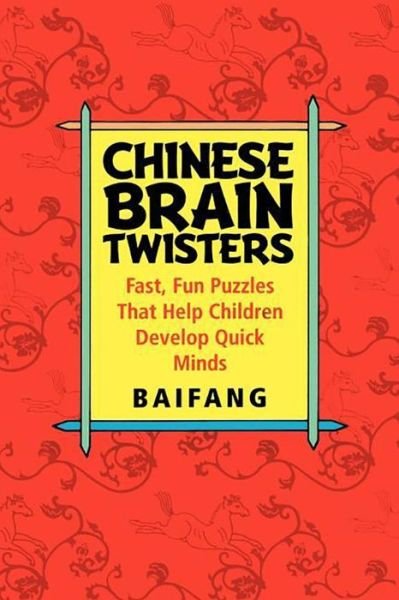 Cover for Baifang · Chinese Brain Twisters: Fast, Fun Puzzles That Help Children Develop Quick Minds (Paperback Bog) (1994)