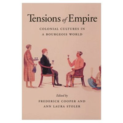 Cover for Frederick Cooper · Tensions of Empire: Colonial Cultures in a Bourgeois World (Paperback Bog) (1997)