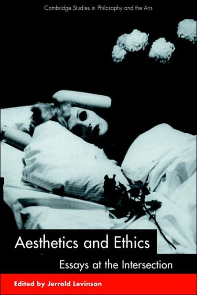 Cover for Jerrold Levinson · Aesthetics and Ethics: Essays at the Intersection - Cambridge Studies in Philosophy and the Arts (Paperback Book) (2001)