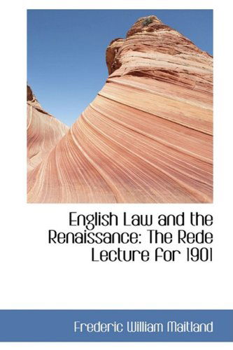 Cover for Frederic William Maitland · English Law and the Renaissance: the Rede Lecture for 1901 (Paperback Book) (2008)