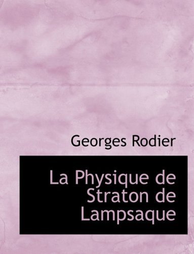 Cover for Georges Rodier · La Physique De Straton De Lampsaque (Hardcover Book) [Large Print, French, Lrg edition] (2008)