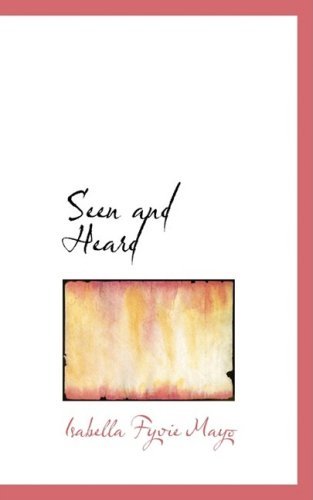 Cover for Isabella Fyvie Mayo · Seen and Heard (Pocketbok) (2008)