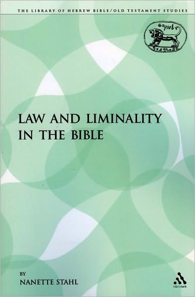 Cover for Nanette Stahl · Law and Liminality in the Bible (The Library of Hebrew Bible / Old Testament Studies) (Paperback Book) (2009)