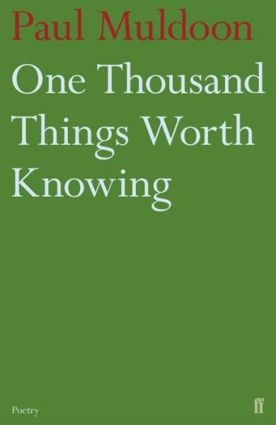 Cover for Paul Muldoon · One Thousand Things Worth Knowing (Taschenbuch) [Main edition] (2016)