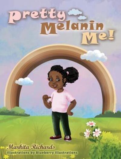 Cover for Markita Richards · Pretty Melanin Me! (Hardcover Book) (2019)