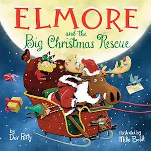 Cover for Dev Petty · Elmore and the Big Christmas Rescue (Hardcover Book) (2025)