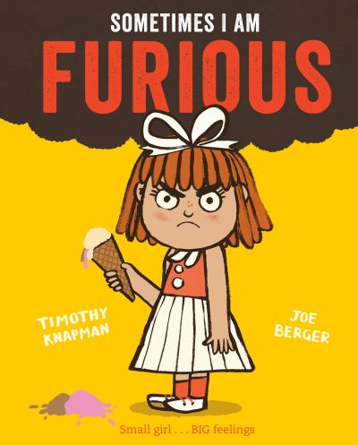 Sometimes I Am Furious - Timothy Knapman - Boeken - Penguin Young Readers Group - 9780593521052 - 6 juni 2023