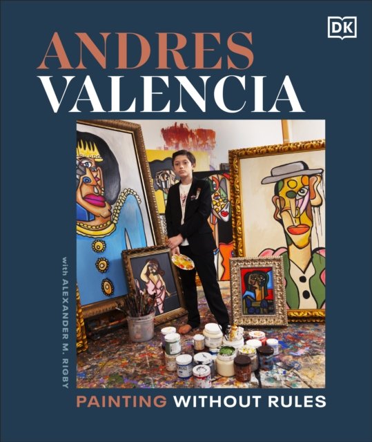 Cover for Author Andres Valencia · Andres Valencia: Painting Without Rules (Hardcover Book) (2025)