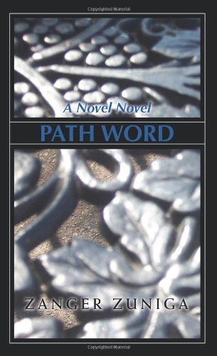 Cover for Zanger Zuniga · Path Word: a Novel Novel (Paperback Book) (2008)
