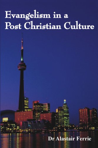 Cover for Dr Alastair Ferrie · Evangelism in a Post Christian Culture: Teach Yourself to Share the Gospel (Paperback Book) (2008)