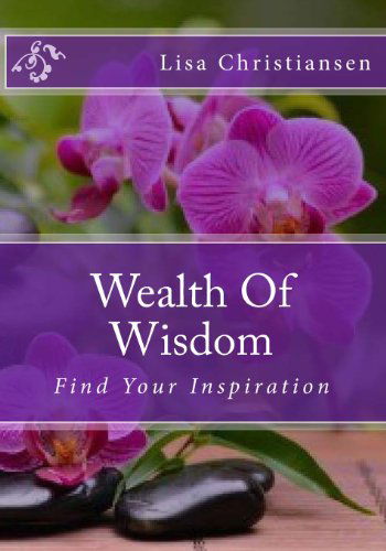 Cover for Lisa Christine Christiansen · Wealth of Wisdom: Find Your Inspiration (Paperback Book) (2014)