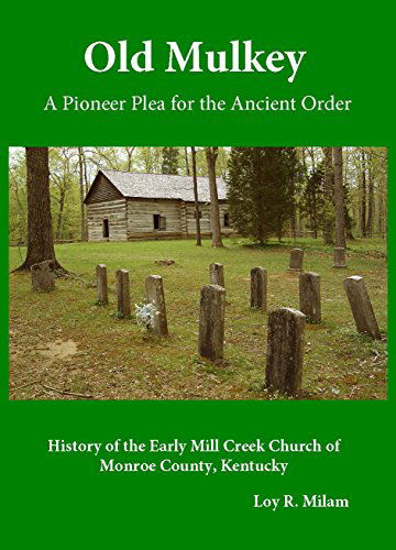 Cover for Loy R Milam · Old Mulkey: a Pioneer Plea for the Ancient Order (Paperback Book) (2014)