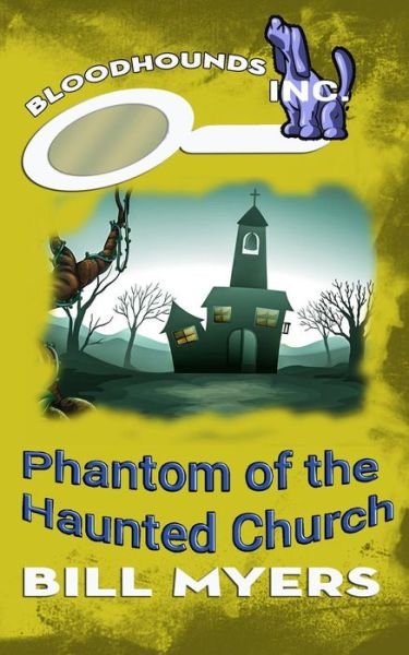 Cover for Bill Myers · Phantom of the Haunted Church (Paperback Bog) (2015)