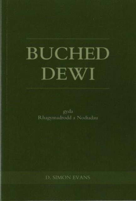 Buched Dewi Gyda Rhagymadrodd a Nodiadau - D. Simon Evans - Książki - University of Wales Press - 9780708307052 - 30 października 1994