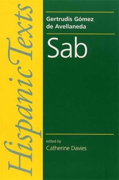 Cover for Gertrudis Gomez de Avellaneda · Sab (Hispanic Texts) (Hardcover Book) [Annotated Ed edition] (2001)