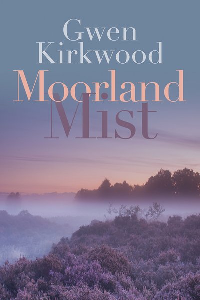 Moorland Mist - Gwen Kirkwood - Boeken - The Crowood Press Ltd - 9780719817052 - 1 augustus 2015
