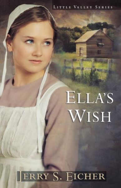 Cover for Jerry S. Eicher · Ella's Wish - Little Valley Series (Paperback Book) (2011)