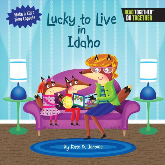 Cover for Kate B. Jerome · Lucky to Live in Idaho (Hardcover Book) (2017)