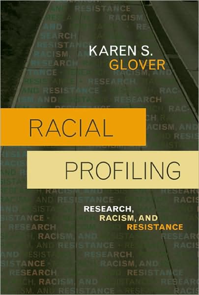 Cover for Glover, Karen S., California State University, San Marcos · Racial Profiling: Research, Racism, and Resistance - Issues in Crime and Justice (Hardcover Book) (2009)