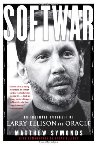 Cover for Matthew Symonds · Softwar: an Intimate Portrait of Larry Ellison and Oracle (Paperback Book) [Ed edition] (2004)
