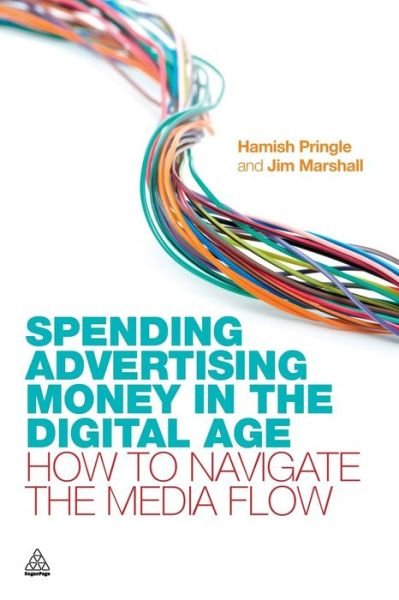 Cover for Hamish Pringle · Spending Advertising Money in the Digital Age: How to Navigate the Media Flow (Paperback Book) (2011)