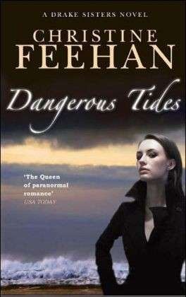 Cover for Christine Feehan · Dangerous Tides: Number 4 in series - Drake Sisters (Paperback Book) (2008)