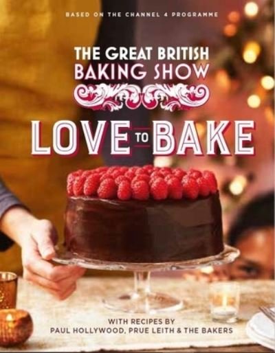 Cover for Paul Hollywood · The Great British Baking Show Love to Bake (Hardcover Book) (2020)