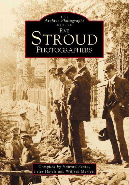 Cover for Howard Beard · Stroud: Five Stroud Photographers - Archive Photographs (Paperback Book) (1995)