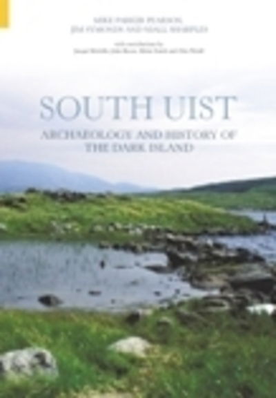 Cover for Mike Parker Pearson · South Uist: Archaelogy and History of a Hebridean Island (Paperback Book) (2004)