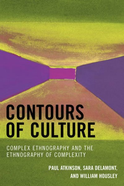 Cover for Paul Atkinson · Contours of Culture: Complex Ethnography and the Ethnography of Complexity (Gebundenes Buch) (2007)