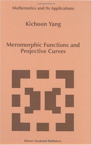 Cover for Kichoon Yang · Meromorphic Functions and Projective Curves - Mathematics and Its Applications (Gebundenes Buch) (1998)