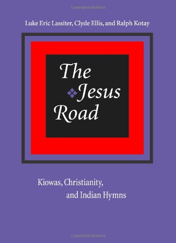 Cover for Luke Eric Lassiter · The Jesus Road: Kiowas, Christianity, and Indian Hymns (Paperback Book) (2002)