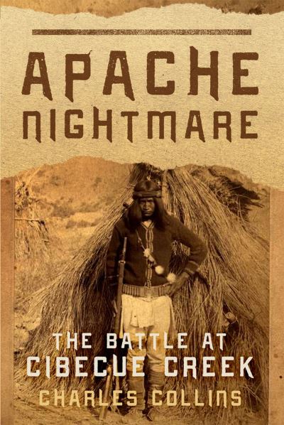 Apache Nightmare - Charles Collins - Livros - University of Oklahoma Press - 9780806193052 - 22 de agosto de 2023