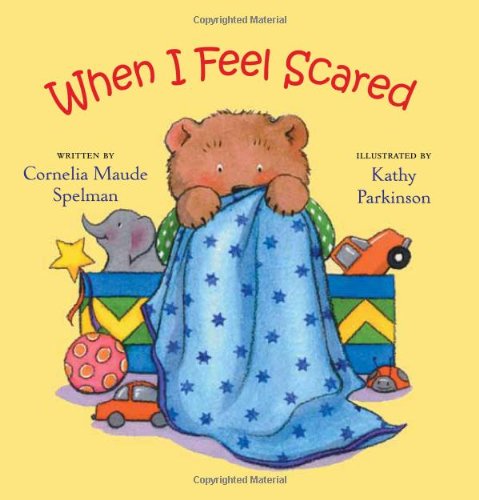 Cover for Cornelia Maude Spelman · When I Feel Scared - The Way I Feel Books (Board book) [Brdbk Rep edition] (2010)