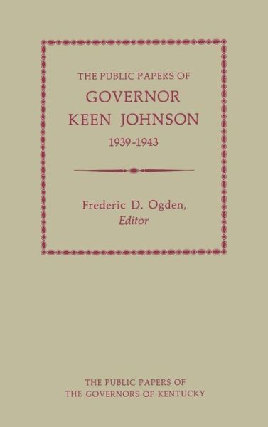 Cover for Keen Johnson · The Public Papers of Governor Keen Johnson, 1939-1943 - Public Papers of the Governors of Kentucky (Hardcover bog) (1982)