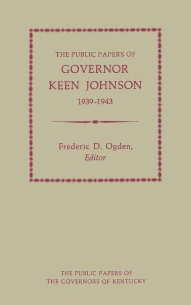 Cover for Keen Johnson · The Public Papers of Governor Keen Johnson, 1939-1943 - Public Papers of the Governors of Kentucky (Hardcover Book) (1982)