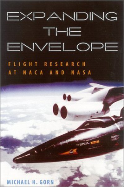 Cover for Michael H. Gorn · Expanding the Envelope: Flight Research at NACA and NASA (Hardcover Book) (2001)