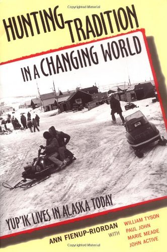 Cover for Riordan, Ann Fienup-,etc, · Hunting Tradition in a Changing World: Yup'ik Lives in Alaska Today (Innbunden bok) (2000)
