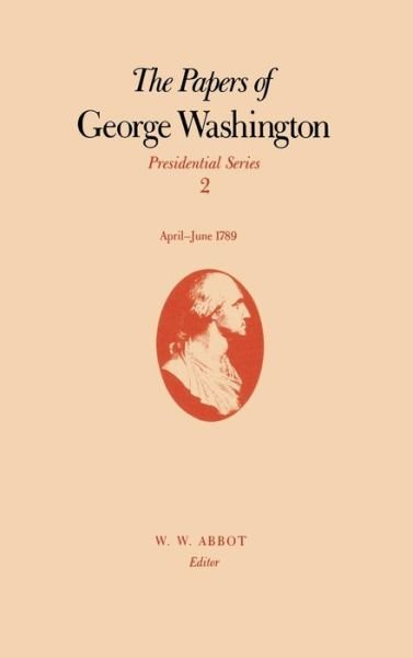 Cover for George Washington · The Papers of George Washington (Presidential Series) (Inbunden Bok) (1987)