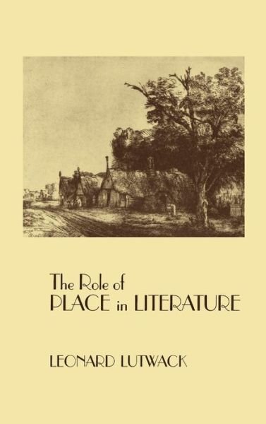 Cover for Leonard Lutwack · The Role of Place in Literature (Innbunden bok) (1984)