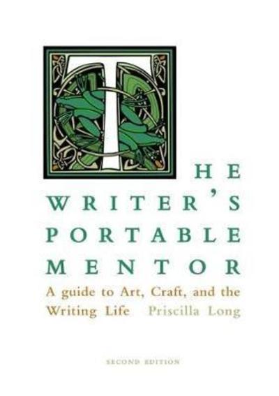 Cover for Priscilla Long · The Writer's Portable Mentor: A Guide to Art, Craft, and the Writing Life (Paperback Book) [2 Revised edition] (2018)