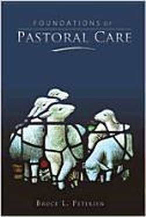 Cover for Bruce L Petersen · Foundations of Pastoral Care (Hardcover Book) (2007)