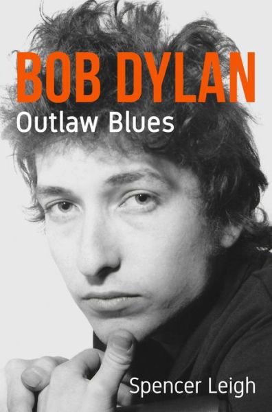 Cover for Spencer Leigh · Bob Dylan: Outlaw Blues (Pocketbok) (2020)